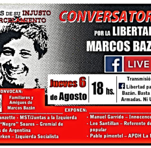 “Libertad Para Marcos Bazán. Basta de Causas Armadas. Ni una Menos”