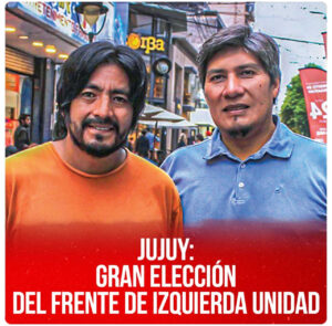 JUJUY: GRAN ELECCIÓN DEL FRENTE DE IZQUIERDA UNIDAD