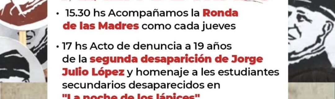 A 19 AÑOS DE SU SEGUNDA DESAPARICIÓN ¿DÓNDE ESTÁ JORGE JULIO LÓPEZ?