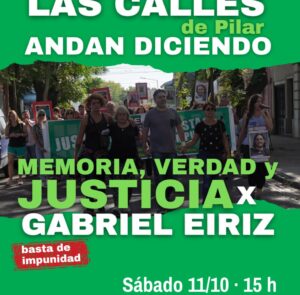 JUSTICIA POR GABRIEL EIRIZ: SÁBADO 11/10 • 15H • FISCALÍA DE PILAR (TUCUMÁN 501)