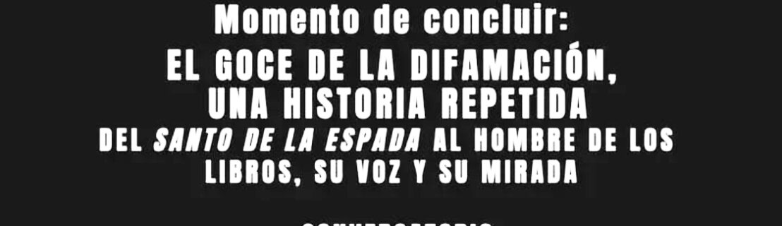 SAN MARTÍN: EL GOCE DE LA DIFAMACIÓN, UNA HISTORIA REPETIDA